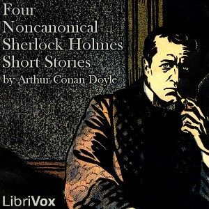 Cuatro relatos no canónicos de Sherlock Holmes