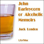 John Barleycorn o Memorias de un alcohólico