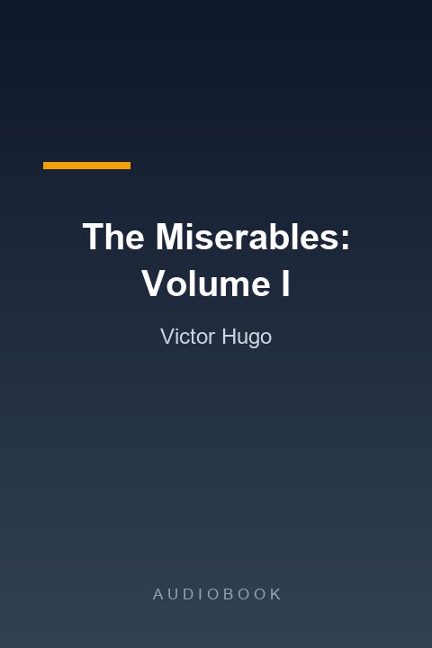 The Miserables: Volume I